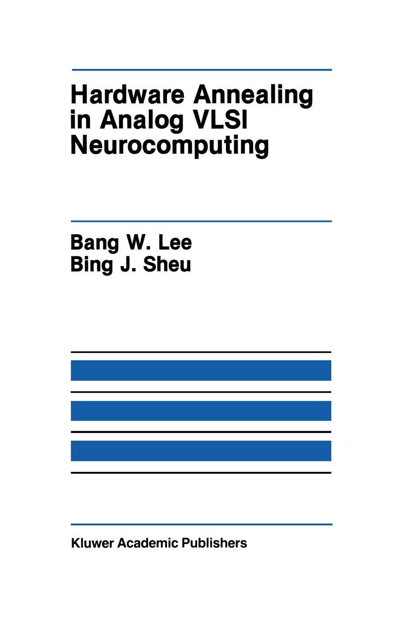 Hardware Annealing in Analog VLSI Neurocomputing - Springer Engineering & Computer Science Series 127 | Advanced Neural Network Applications for AI Research & Machine Learning Development