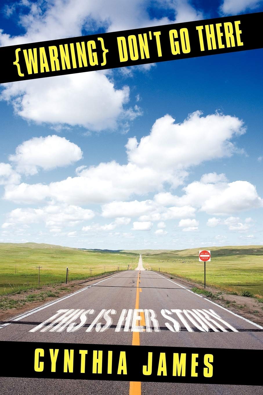 Warning: Don't Go There - This Is Her True Story | Inspirational Women's Memoir for Book Clubs & Personal Growth