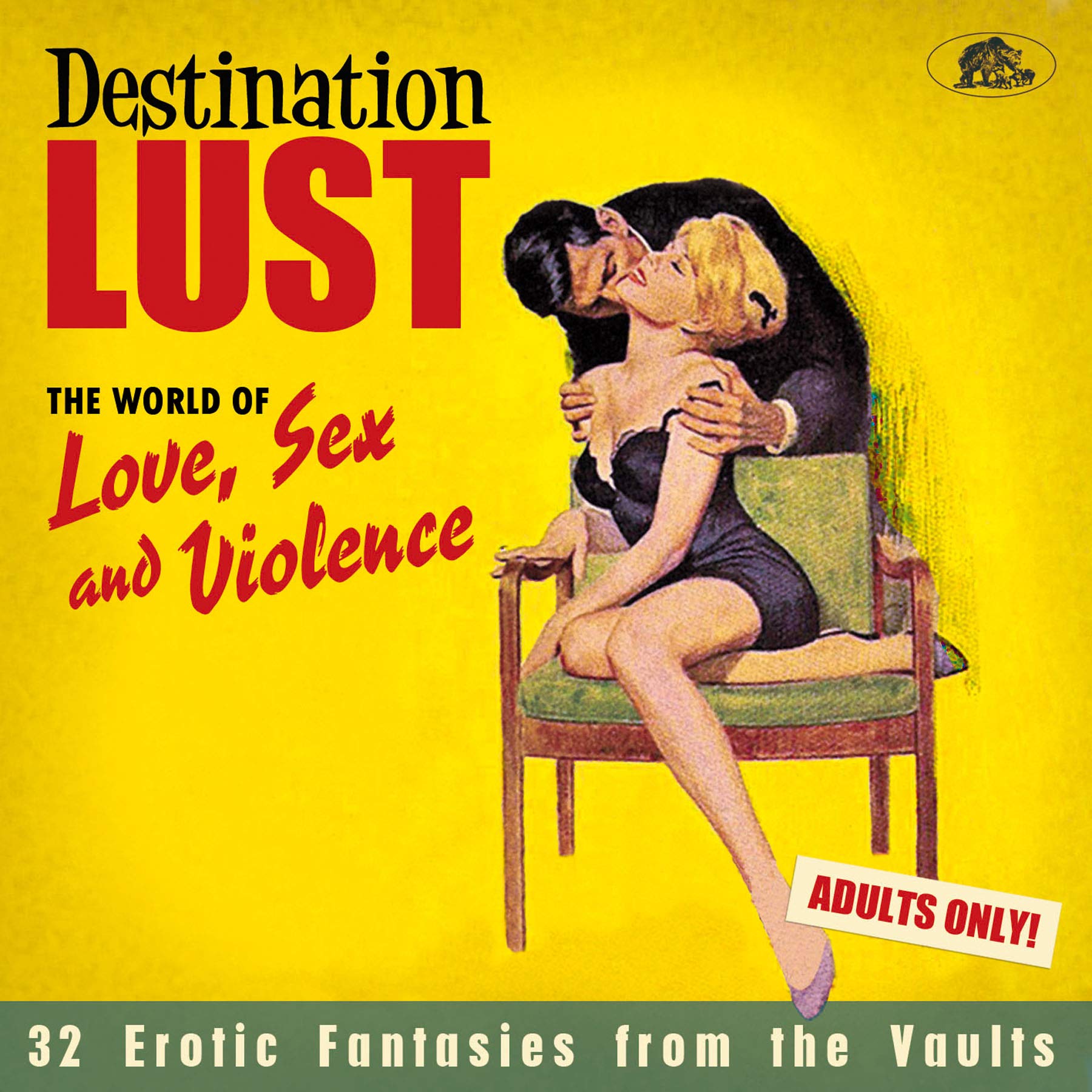 Destination Lust: Songs of Love, Sex and Violence - Perfect for Romantic Evenings, Intimate Moments & Thrilling Adventures