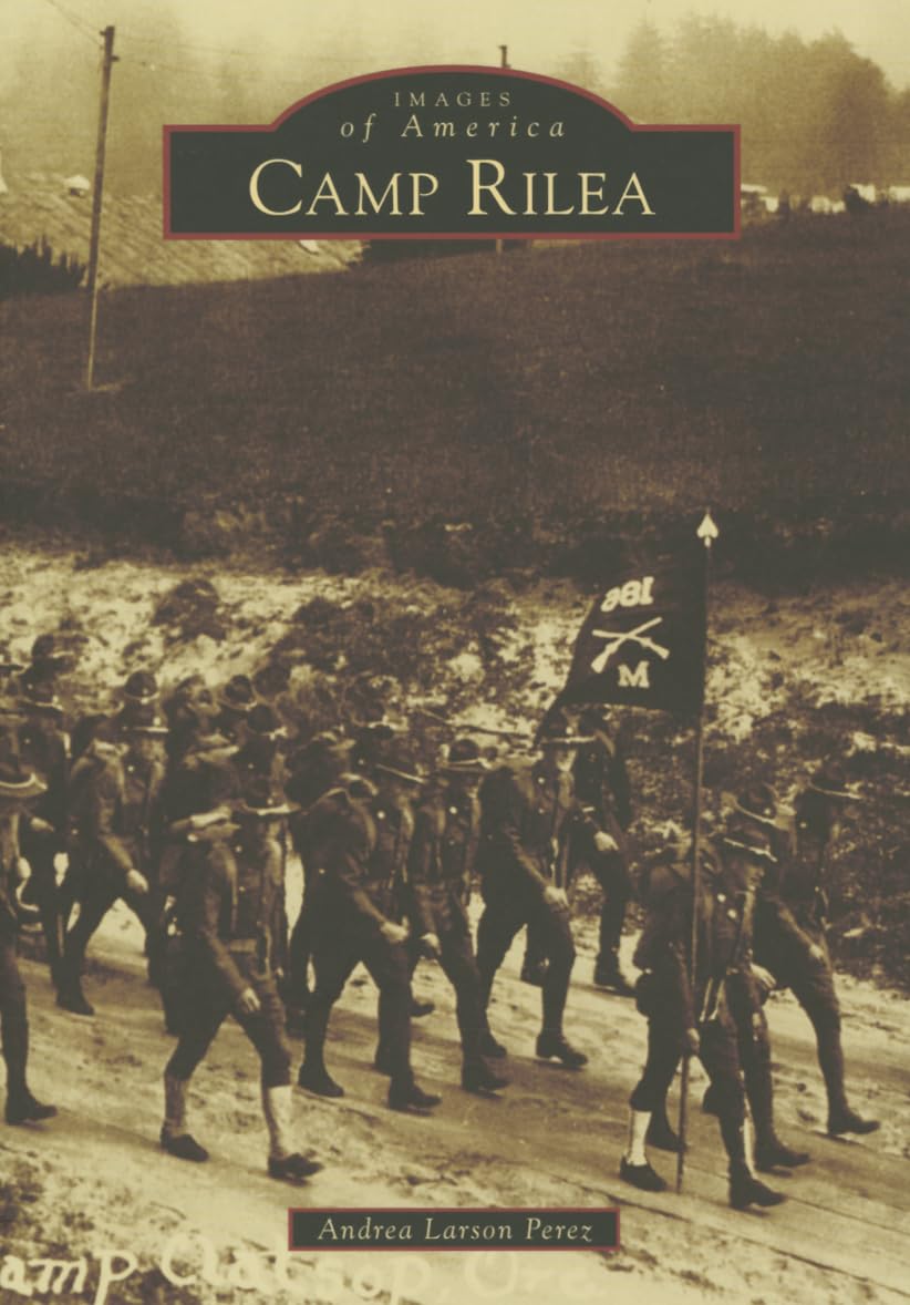 Camp Rilea (Images of America) - Historical Military Base Photos & Stories | Perfect for History Buffs, Veterans & Book Collectors