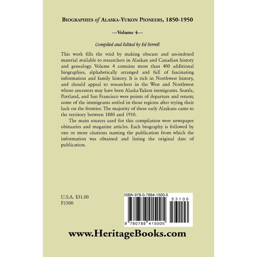 Biographies of Alaska Yukon Pioneers 1850-1950, Volume 4 - Historical Accounts of Gold Rush Settlers & Frontier Life - Perfect for History Buffs, Genealogy Research & Alaska Culture Enthusiasts