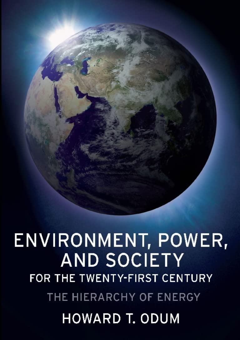 Environment, Power, and Society in the 21st Century: Energy Hierarchy for Sustainable Living | Eco-Friendly Solutions for Modern Challenges