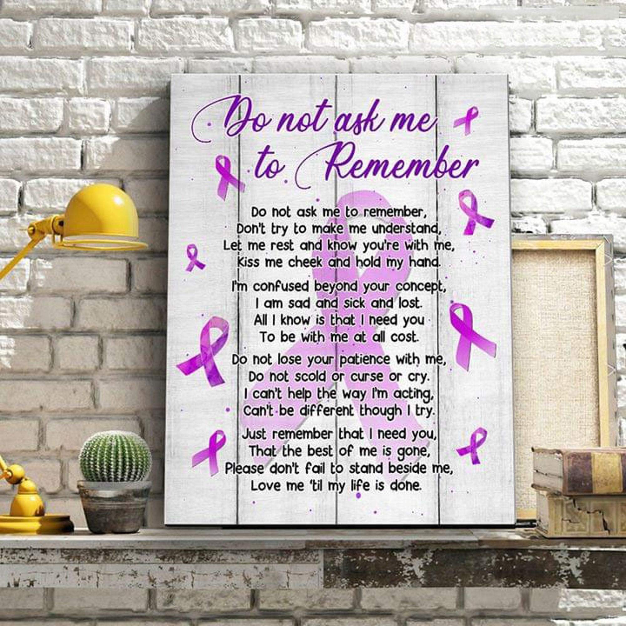Alzheimer's Awareness Canvas Wall Art - 'Do Not Ask Me' Inspirational Quote Poster 12x18 Inch, Farmhouse Decor for Living Room, Bedroom, Office - Thoughtful Gift for Men & Women on Birthday, Christmas, Housewarming - Ready to Hang with Hooks Included