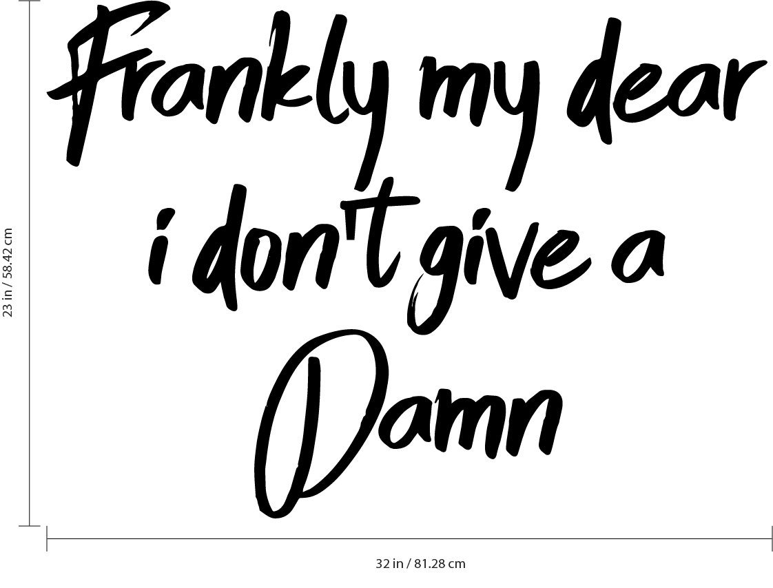 Vinyl Wall Art Decals - Frankly My Dear I Don't Give A Damn - 23