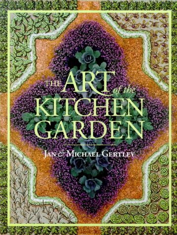 The Art of the Kitchen Garden - Organic Vegetable Gardening Guide for Beginners | Grow Fresh Herbs & Vegetables at Home | Perfect for Urban Farming, Backyard Gardens & Sustainable Living