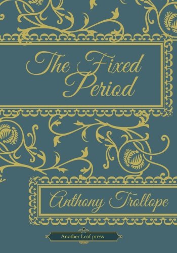 The Fixed Period by Another Leaf Press - Classic Literature Novel for Book Lovers & Collectors | Perfect for Reading, Gifts & Home Library Decor