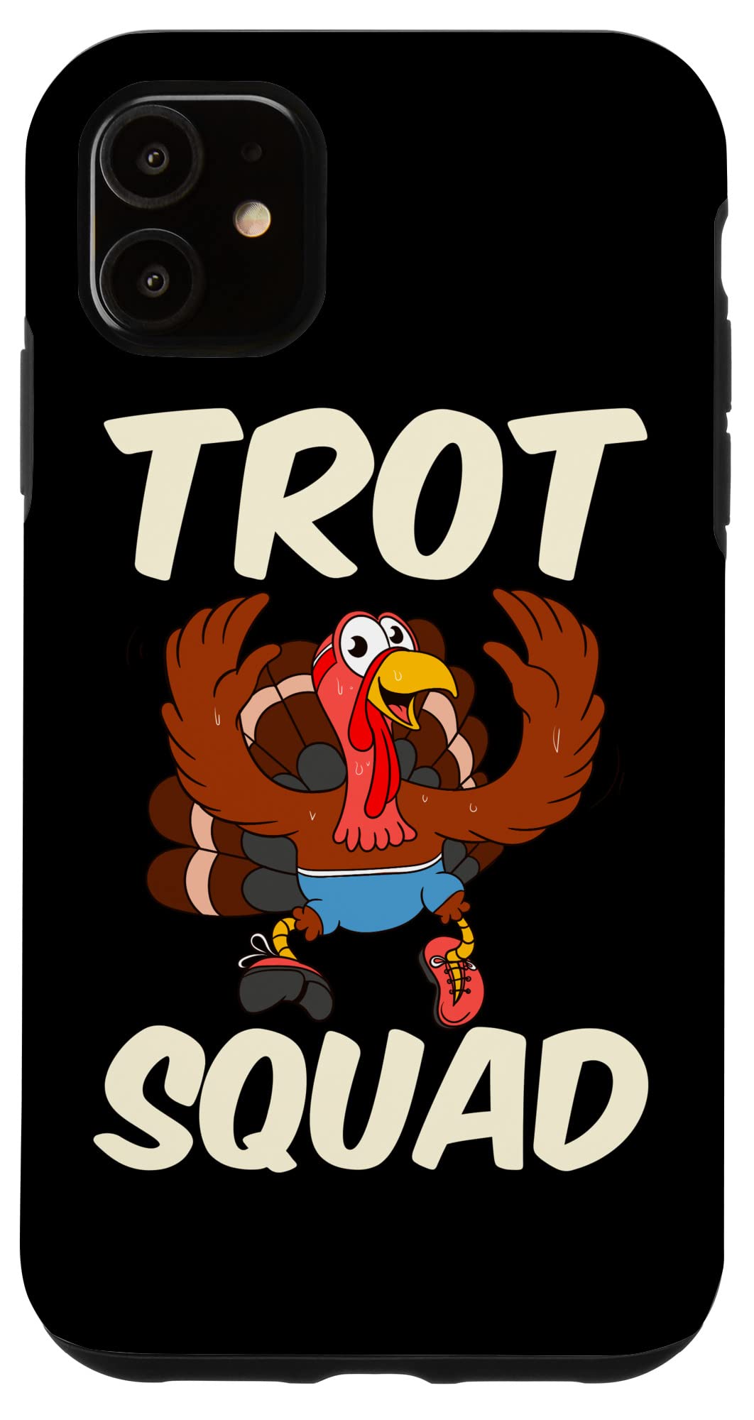 iPhone 11 Case - Funny Thanksgiving Turkey Trot Squad Design | Protective Phone Cover for iPhone 11 | Perfect for Holiday Parties, Family Gatherings & Thanksgiving Celebrations