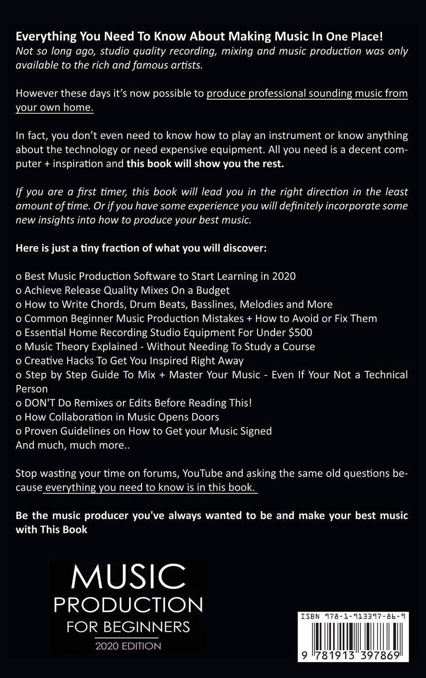 **Music Production for Beginners 2020 Edition: Easy Step-by-Step Guide to Producing Music for Aspiring Producers – Perfect for Home Studios & DIY Musicians**