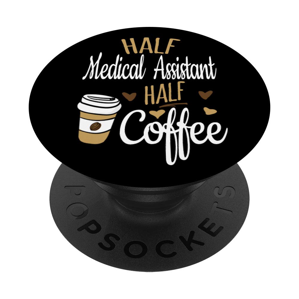 Medical Assistant Gift - Half Coffee Half Medical Assistant PopSockets PopGrip: Swappable Phone & Tablet Grip for Healthcare Workers - Perfect for Hospitals, Clinics & Nursing Students