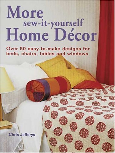 DIY Home Decor: 50+ Easy Sewing Projects for Beds, Chairs, Tables & Windows - Perfect for Living Rooms, Bedrooms & Cozy Spaces
