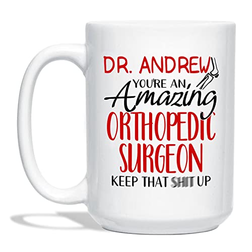 You're An Amazing Orthopedic Surgeon White Mug