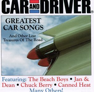Car And Driver: Greatest Car Songs And Other Lost Treasures Of The Road - Best Road Trip Music Collection for Driving Adventures