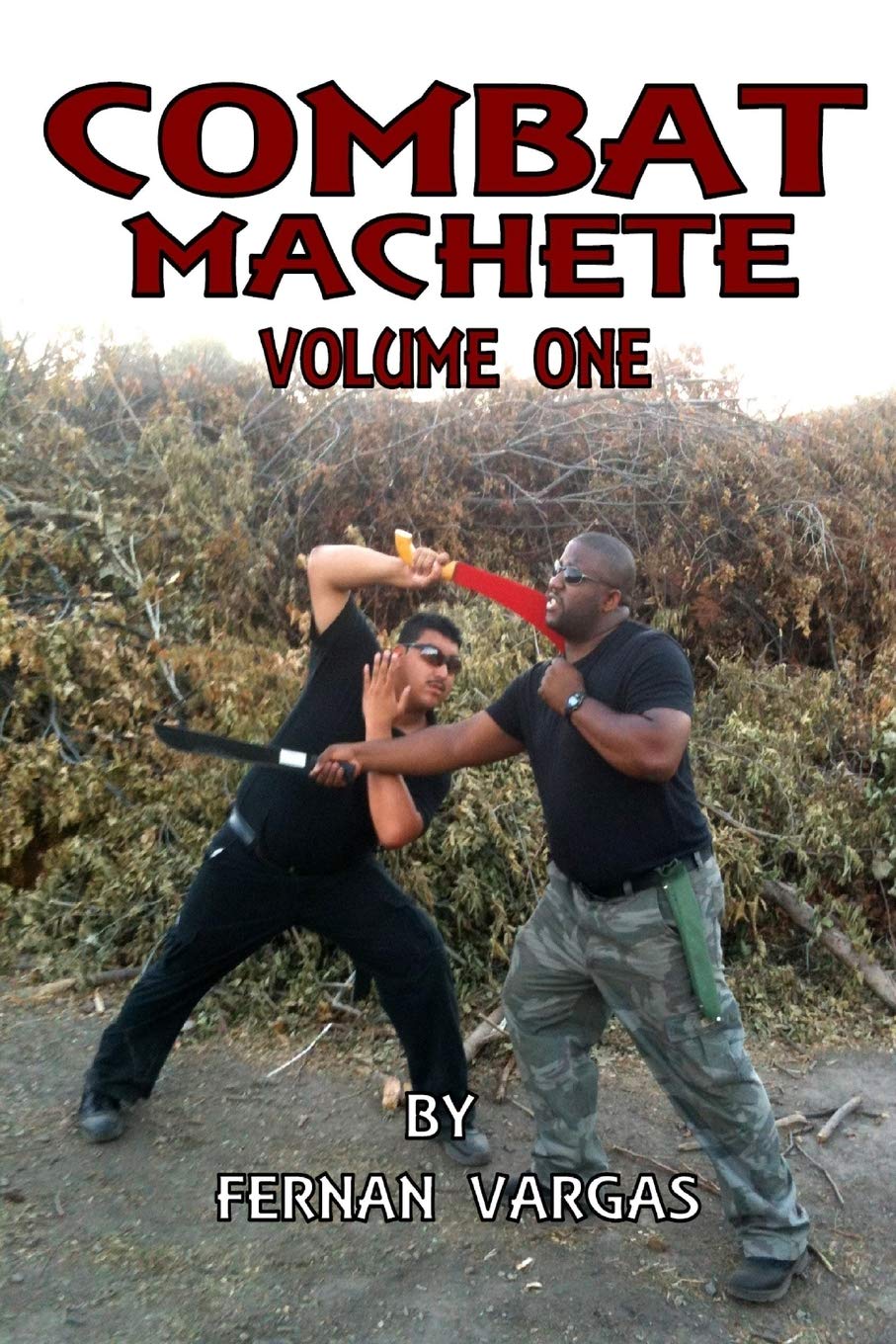 Combat Machete Volume 1 Book by Fernan Vargas - Tactical Survival Guide for Outdoor Adventures, Bushcraft & Self-Defense