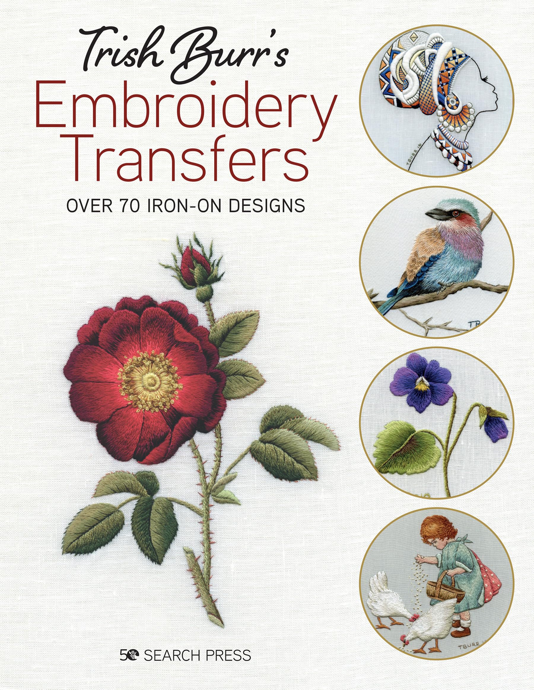 Trish Burr's Embroidery Transfers - 70+ Iron-On Designs for DIY Crafts, Home Decor & Fashion Accessories | Easy-to-Use Patterns for Beginners & Experts