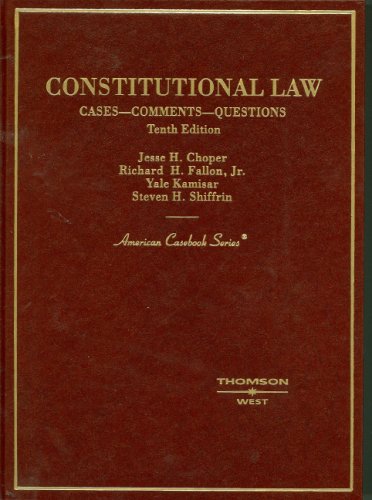Constitutional Law: Cases, Comments & Questions - American Casebook for Law Students & Legal Professionals | Study Guide, Exam Prep & Legal Research