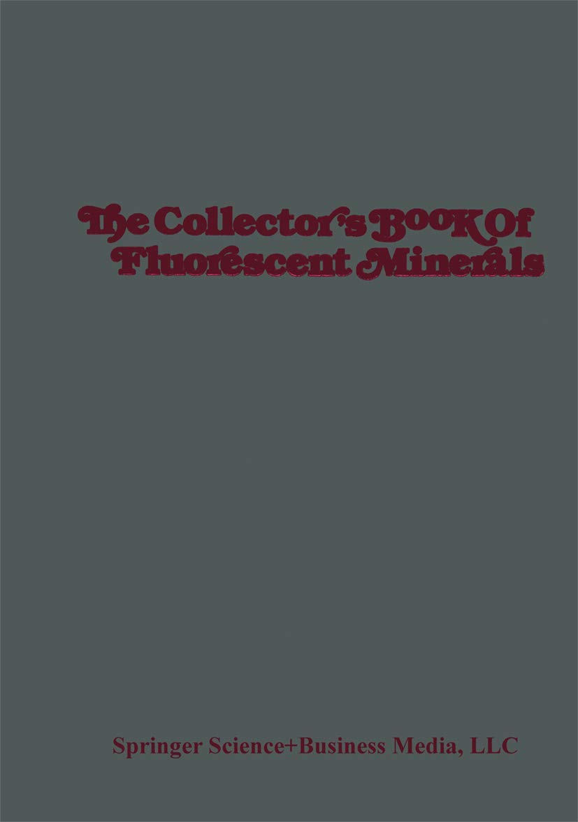 The Collector’s Book of Fluorescent Minerals - UV Reactive Rocks & Crystals for Display, Education & Geology Enthusiasts