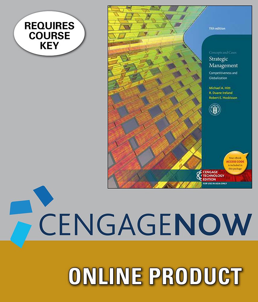 CengageNOW with Cengage Learning Write Experience 2.0 Powered by MyAccess - Strategic Management Textbook 11th Edition: Concepts, Cases, Competitiveness & Globalization by Hitt, Ireland, Hoskisson | Digital Learning Solution for Business Students & Educators