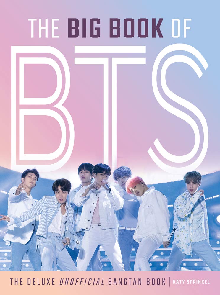 The Big Book of BTS: The Ultimate Unofficial Bangtan Boys Fan Guide - Perfect for K-Pop Lovers, BTS Army Collectors & Music Memorabilia Enthusiasts