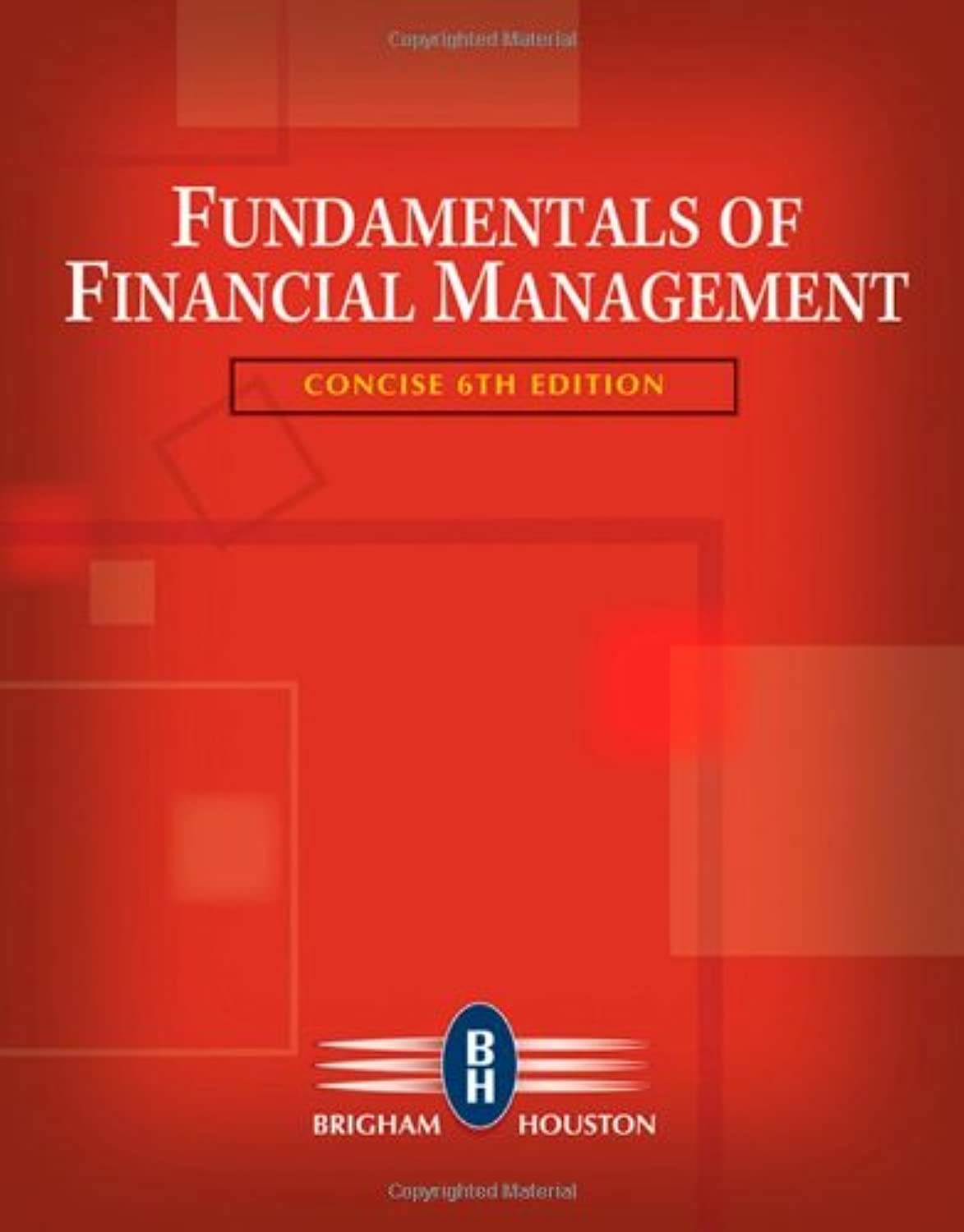 Fundamentals of Financial Management, Concise Edition - Business Finance Textbook with Thomson ONE Access | CengageNOW | Perfect for MBA Students & Finance Professionals