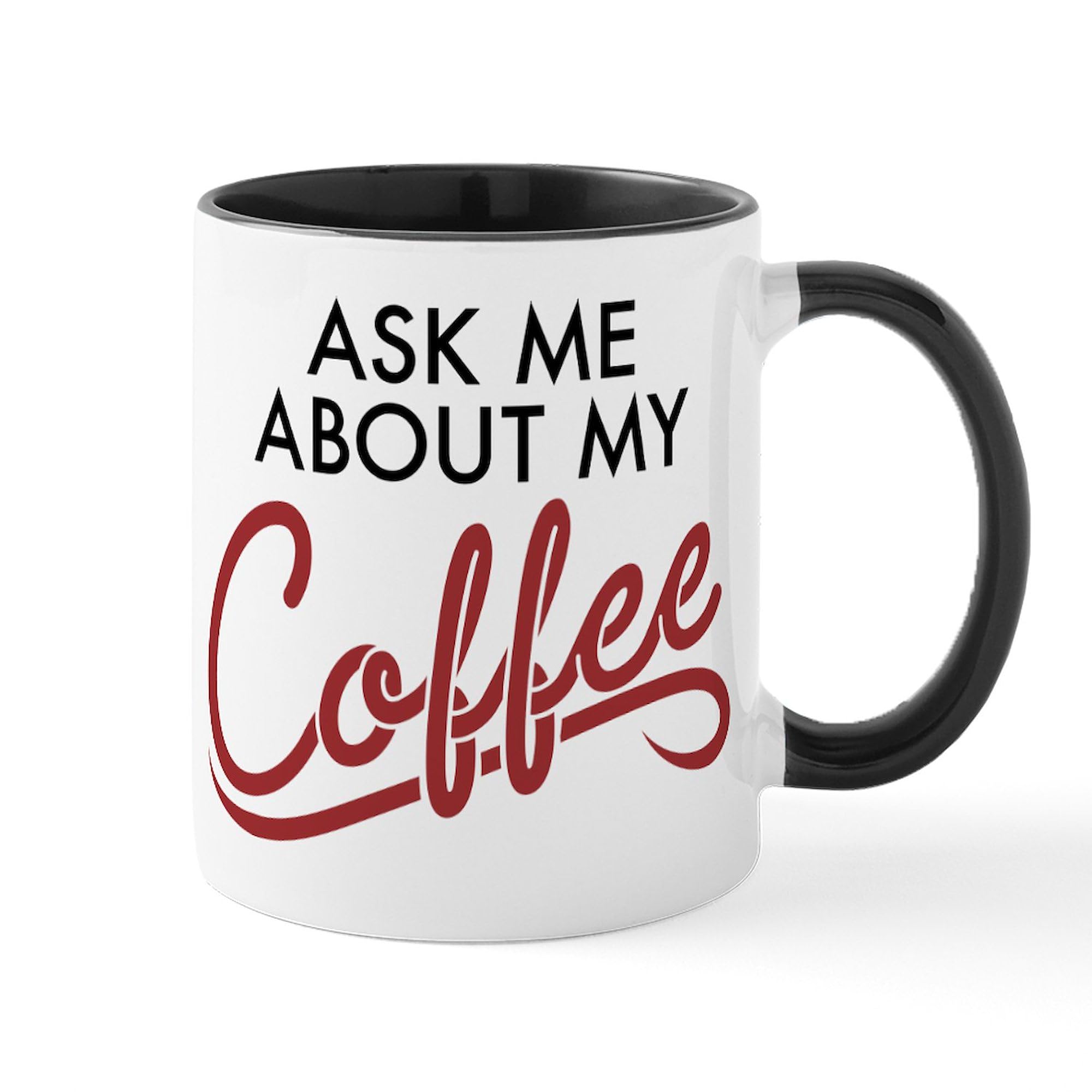 Ask Me About My Coffee - 11 oz (325 ml) Ceramic Coffee Mug for Office, Home & Gifts | Funny Novelty Coffee Cup for Tea Lovers & Coffee Enthusiasts