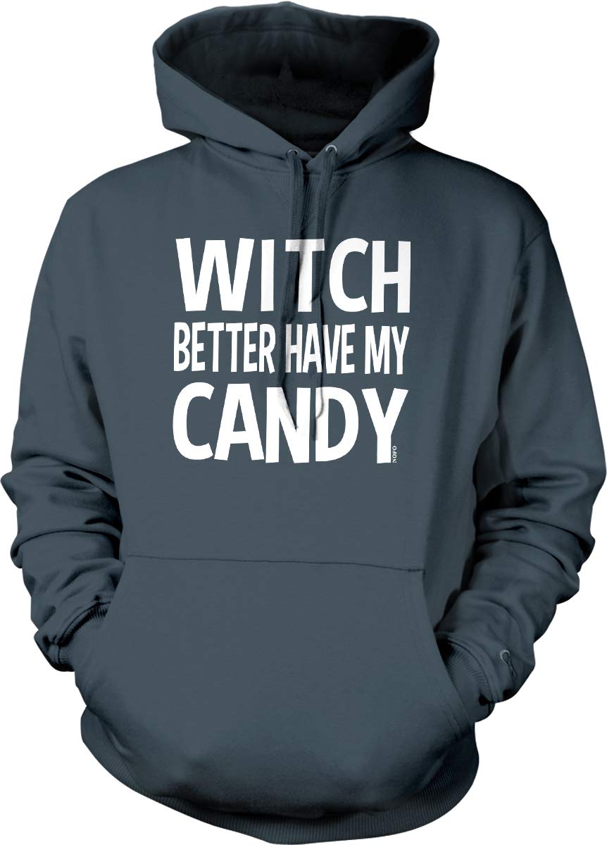Witch Better Have My Candy Hooded Sweatshirt - Halloween Women's Pullover Sweatshirt | Funny Witch Costume & Cozy Fall Outfit for Parties, Trick or Treating