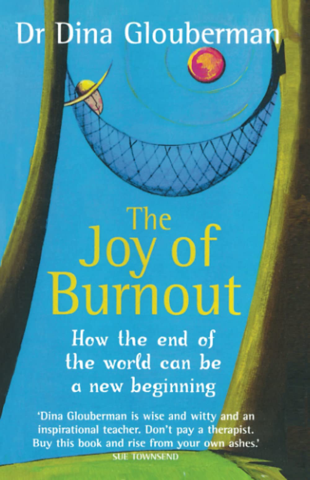 The Joy of Burnout: How the End of the World Can Be a New Beginning - Self-Help Book for Stress Relief & Personal Growth - Perfect for Workplace Burnout Recovery & Life Transformation