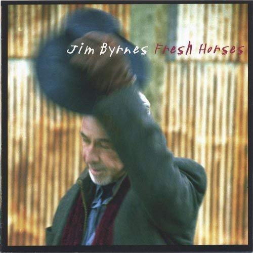 Fresh Horses by Jim Byrnes - Authentic Americana Music Album (2015) | Perfect for Road Trips, Relaxation & Country Music Lovers