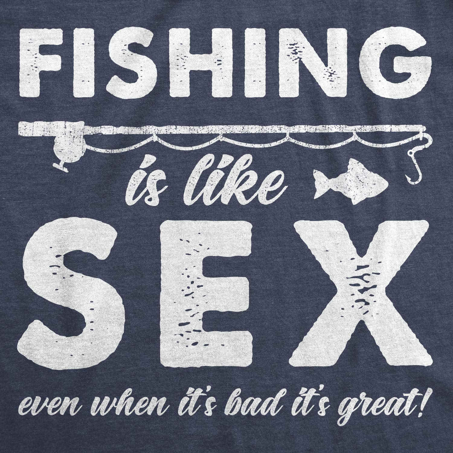 Funny Fishing T-Shirt for Men - 'Fishing is Like Sex Even When It's Bad It's Great' Humorous Outdoor Tee - Perfect for Anglers, Camping & Casual Wear