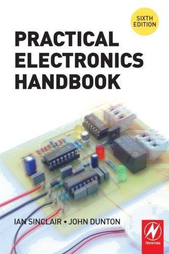 Practical Electronics Handbook, 6th Edition by Ian Sinclair (2007) - Comprehensive Guide for Engineers, Students & Hobbyists - Perfect for Circuit Design, Troubleshooting & DIY Projects