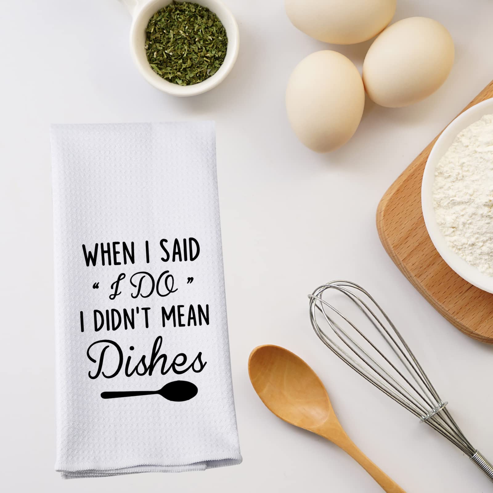 Funny Marriage Kitchen Towel - 'When I Said I Do I Didn't Mean Dishes' Wedding Gift & Bridal Shower Present - Perfect for Newlyweds, Anniversaries & Couples' Kitchens