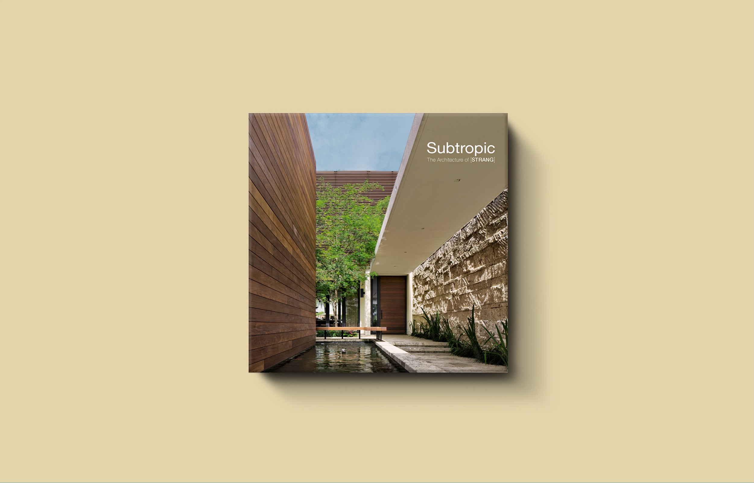 Subtropic: The Architecture of [STRANG] - Modern Tropical Design for Homes, Resorts & Commercial Spaces