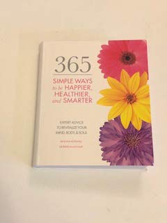 365 Simple Ways to Be Happier, Healthier and Smarter - Daily Self-Improvement Guide for Personal Growth & Mental Wellness | Perfect for Busy Professionals, Students & Home Use