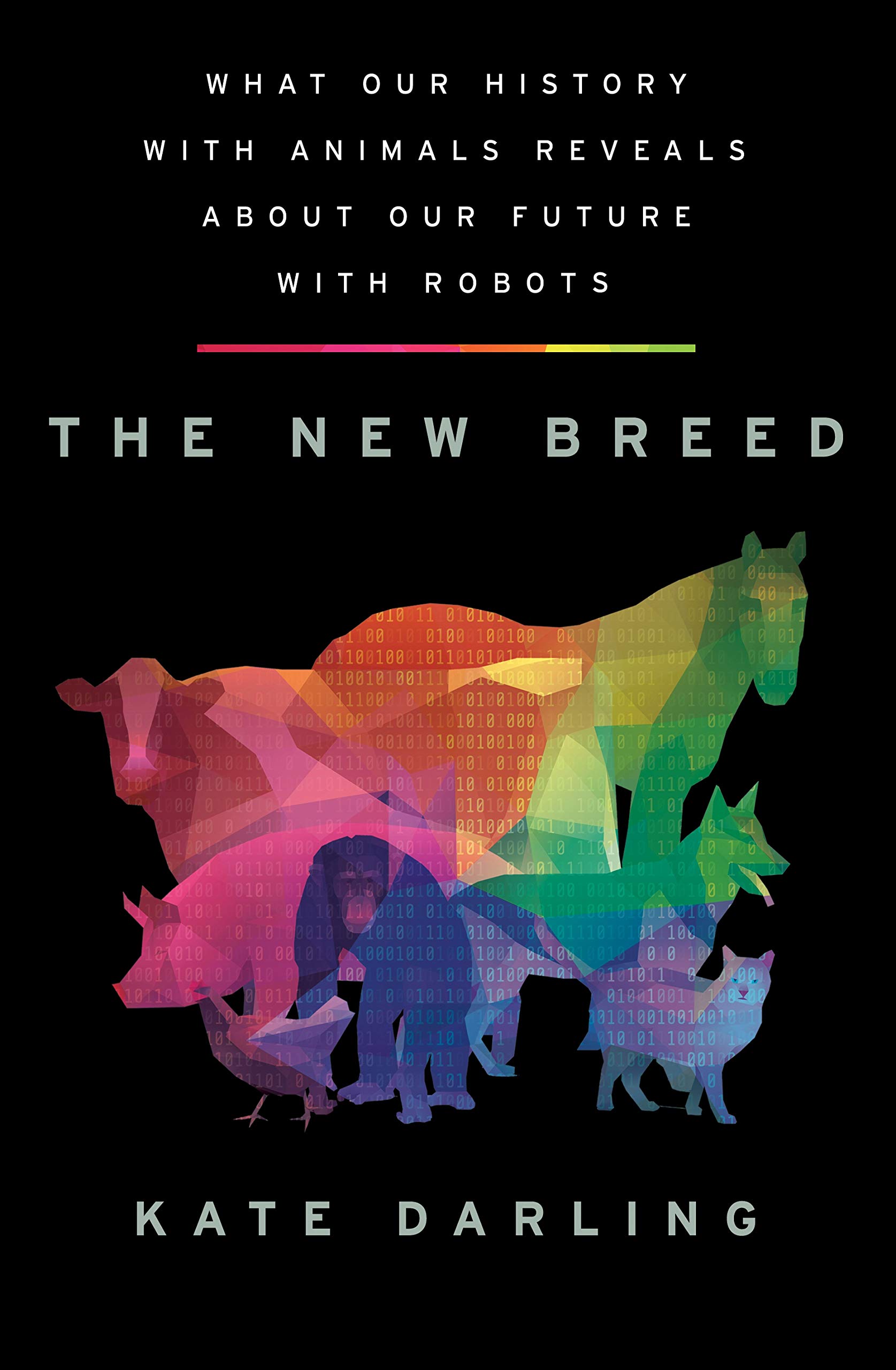 The New Breed: How Our History with Animals Predicts the Future with Robots - Exploring Human-Robot Interaction & AI Ethics