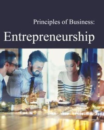 Principles of Business Entrepreneurship - Essential Guide for Startups & Small Business Owners | Online Course & Textbook for Aspiring Entrepreneurs