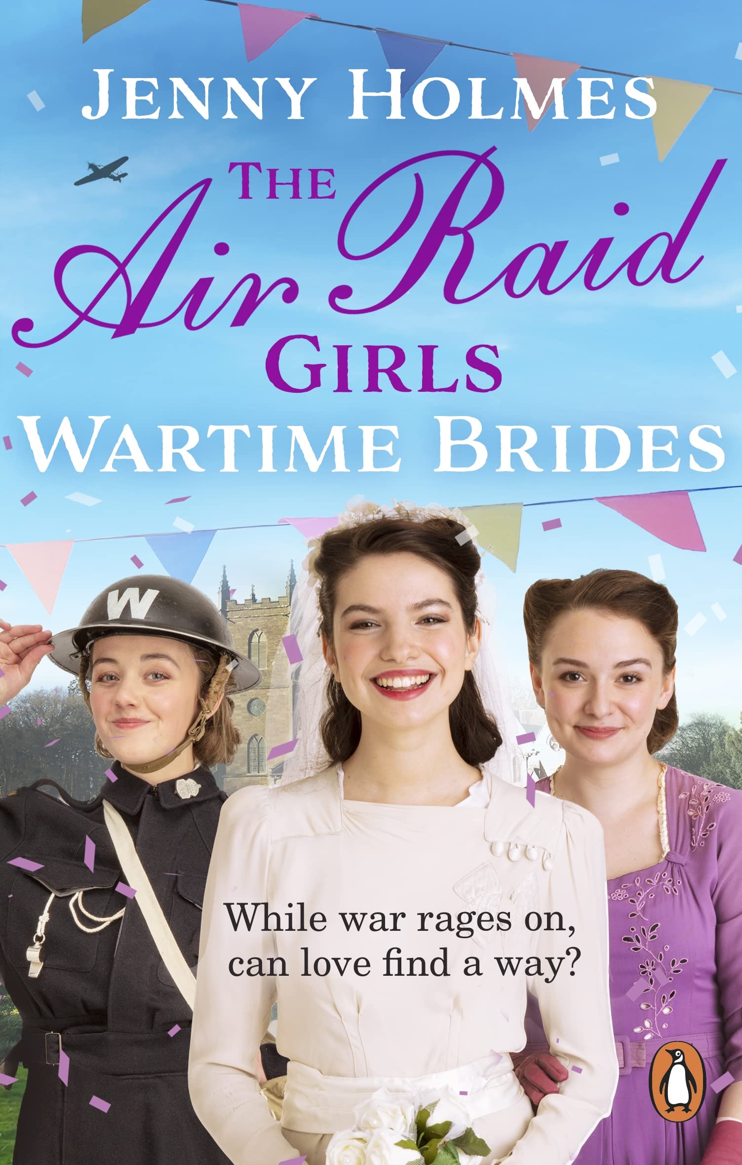 The Air Raid Girls: Wartime Brides - Uplifting WWII Romance Novel | Historical Fiction Saga | Book 3 in The Air Raid Girls Series | Perfect for Book Clubs & Historical Romance Lovers