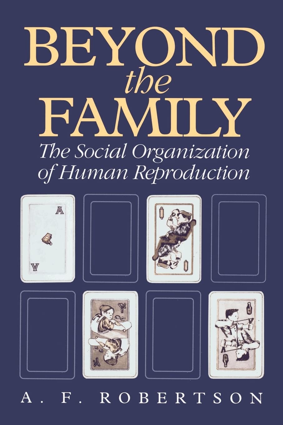 Beyond the Family: The Social Organization of Human Reproduction - Exploring Societal Structures in Academic Research and Policy Development