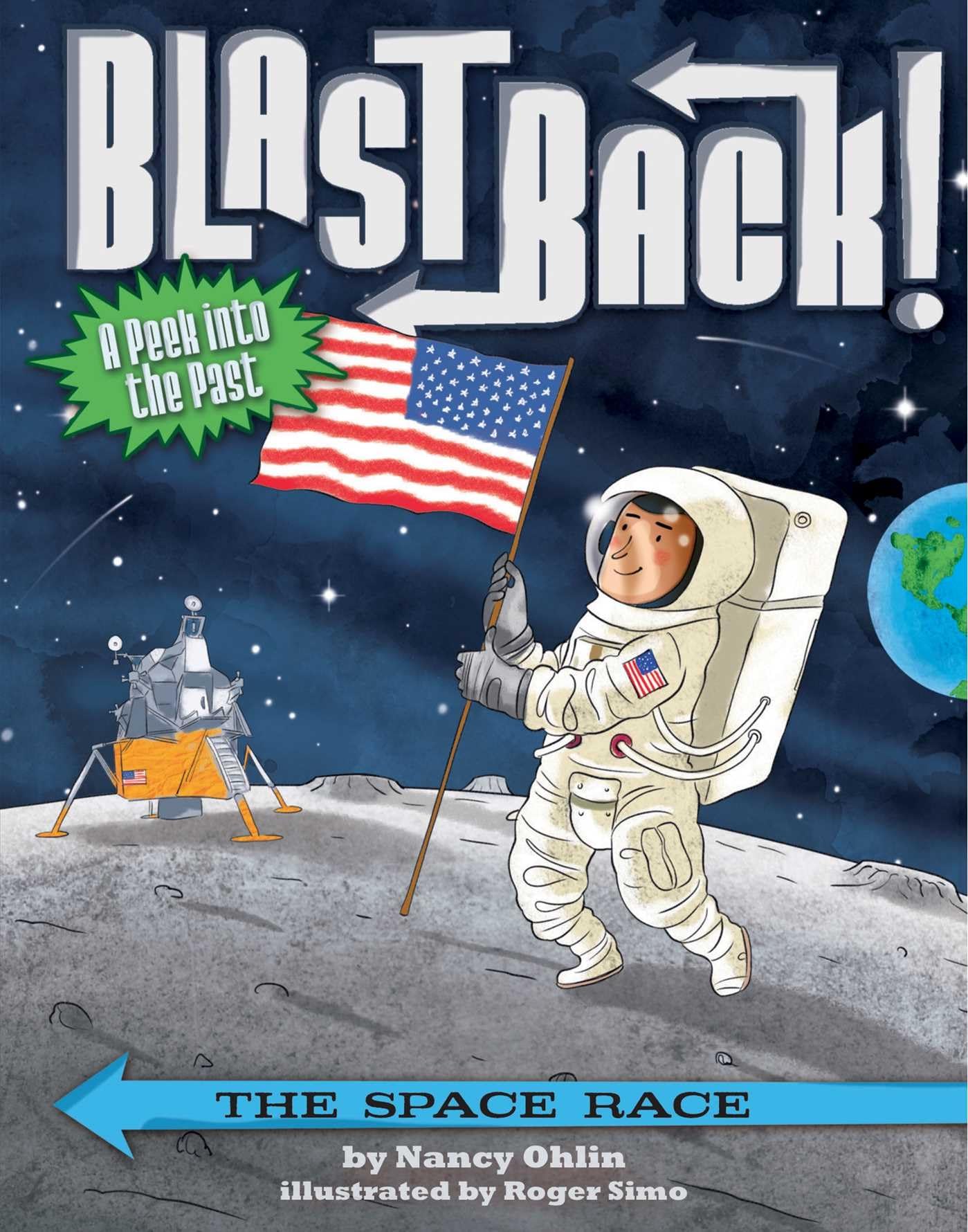 The Space Race (Blast Back!) - Kids Educational Book About NASA & Space Exploration - Perfect for Classroom Learning & STEM Activities