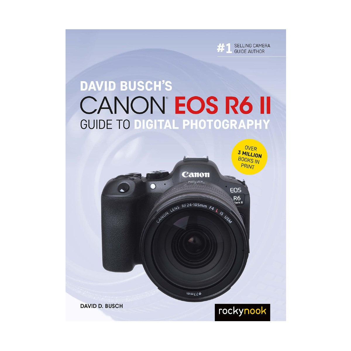 David Busch's Canon EOS R6 II Guide to Digital Photography Book - Best Camera Manual for Canon EOS R6 II Users | Learn Professional Photography Techniques for Landscapes, Portraits & Action Shots