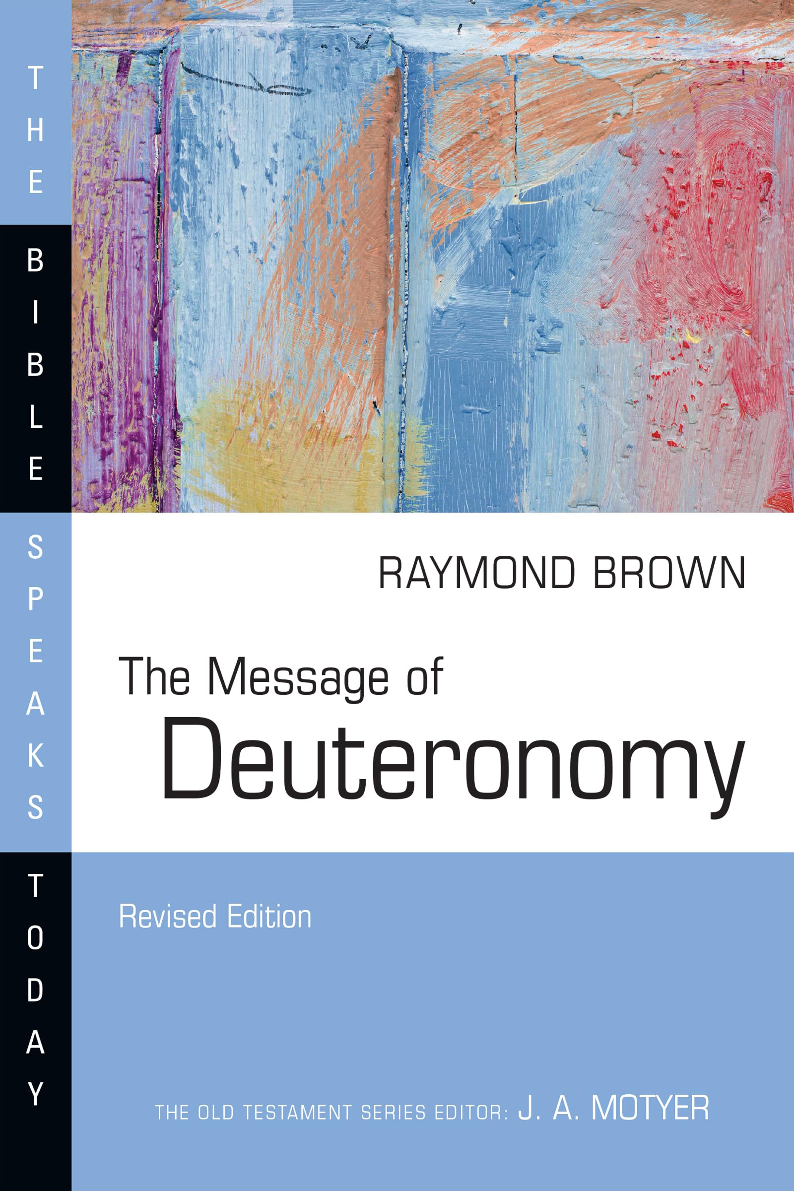 The Message of Deuteronomy - Bible Study Commentary & Devotional Guide (The Bible Speaks Today Series) | Perfect for Small Groups, Personal Reflection & Sermon Preparation