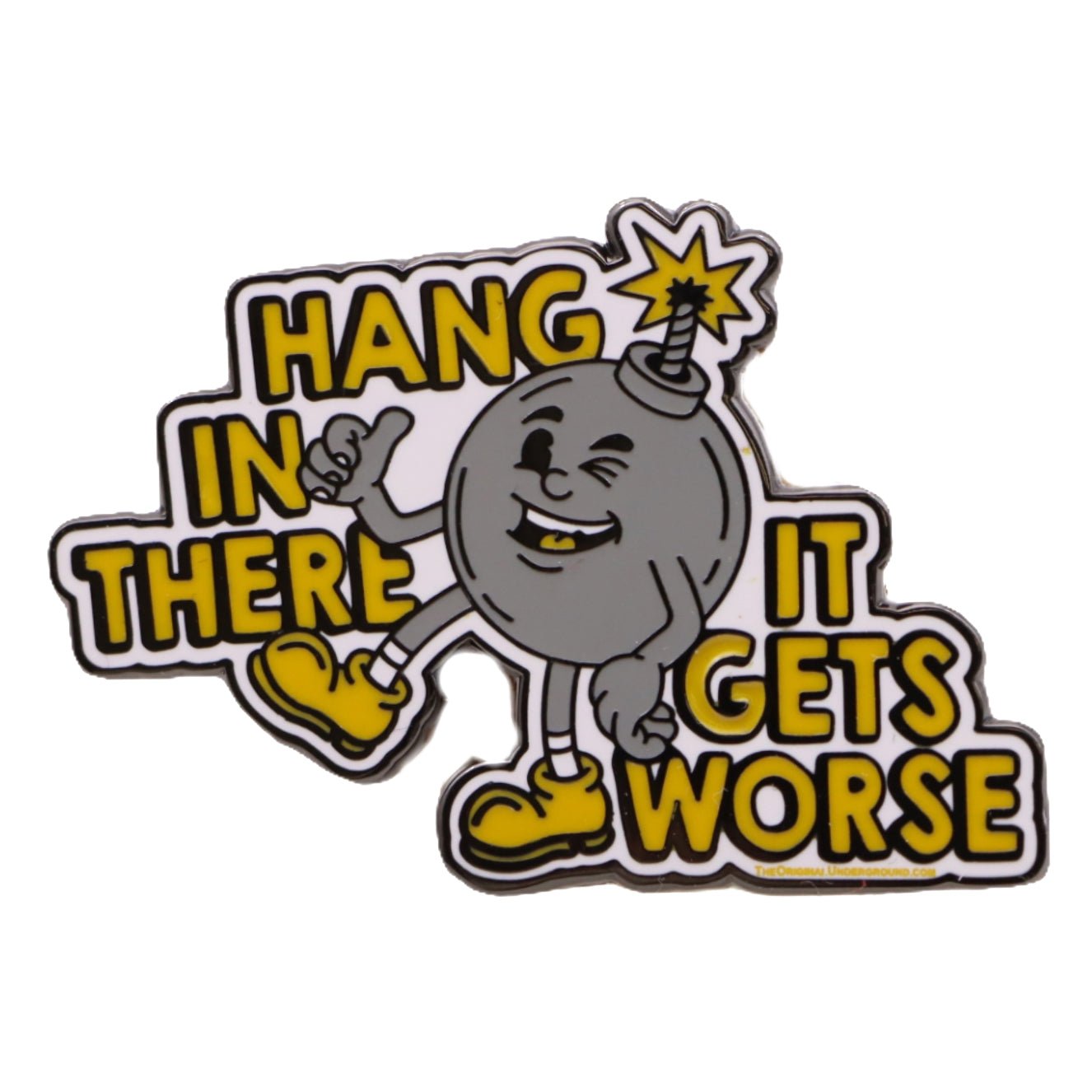 Hang In There It Gets Worse Enamel Pin - Motivational Badge for Backpacks, Jackets & Gifts - Funny Sarcastic Accessory for Tough Days