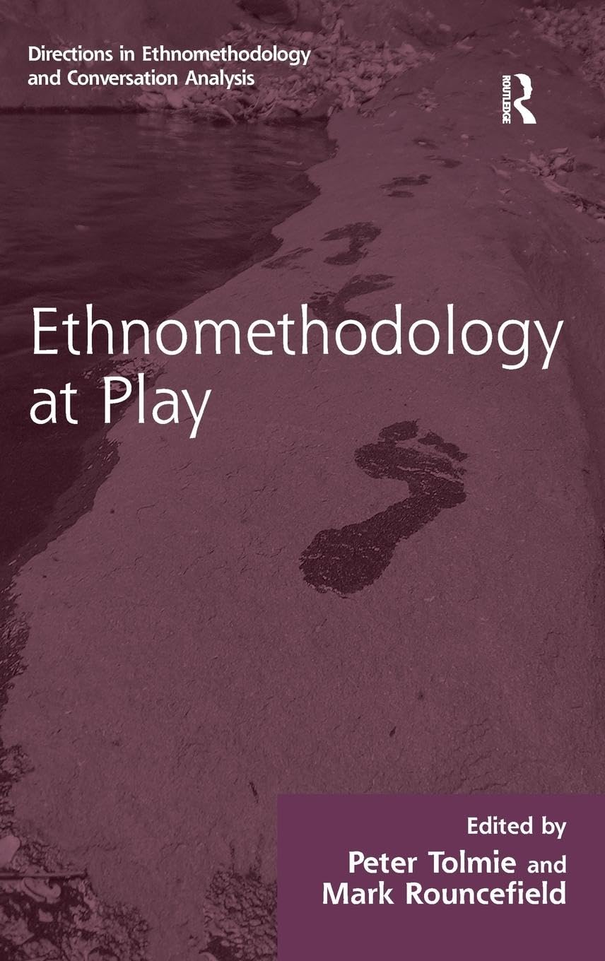 Ethnomethodology at Play: Exploring Social Interactions in Everyday Life - Perfect for Sociology Studies & Conversation Analysis Research