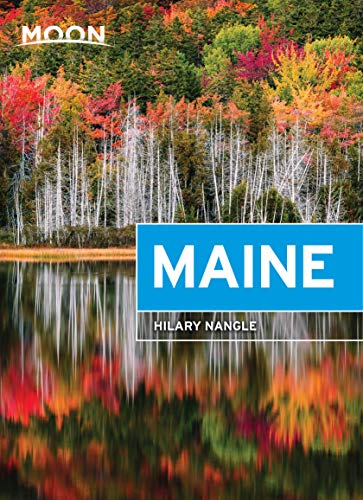 Moon Maine Travel Guide - Best Places to Visit, Hotels & Things to Do in Maine | Perfect for Road Trips, Coastal Getaways & Outdoor Adventures