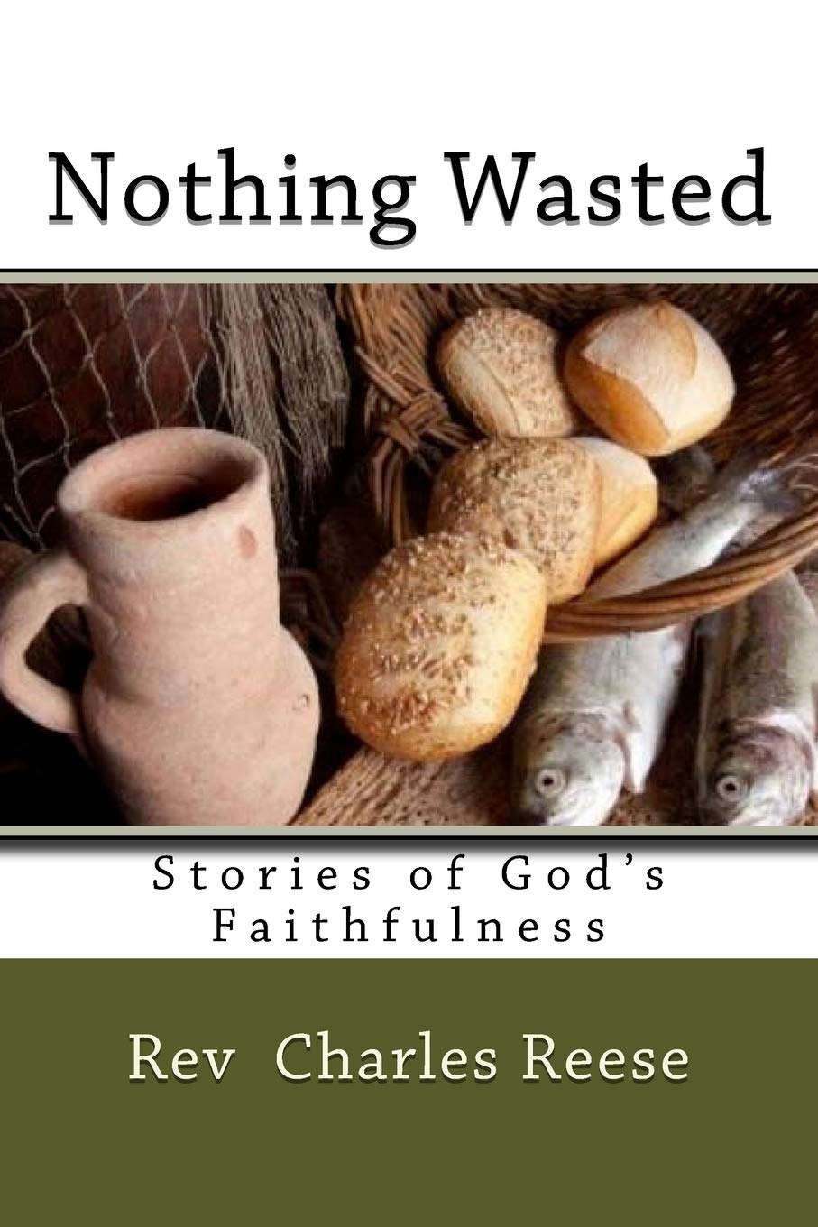 Nothing Wasted: Inspiring Stories of God's Faithfulness - Christian Devotional Book for Daily Encouragement & Spiritual Growth