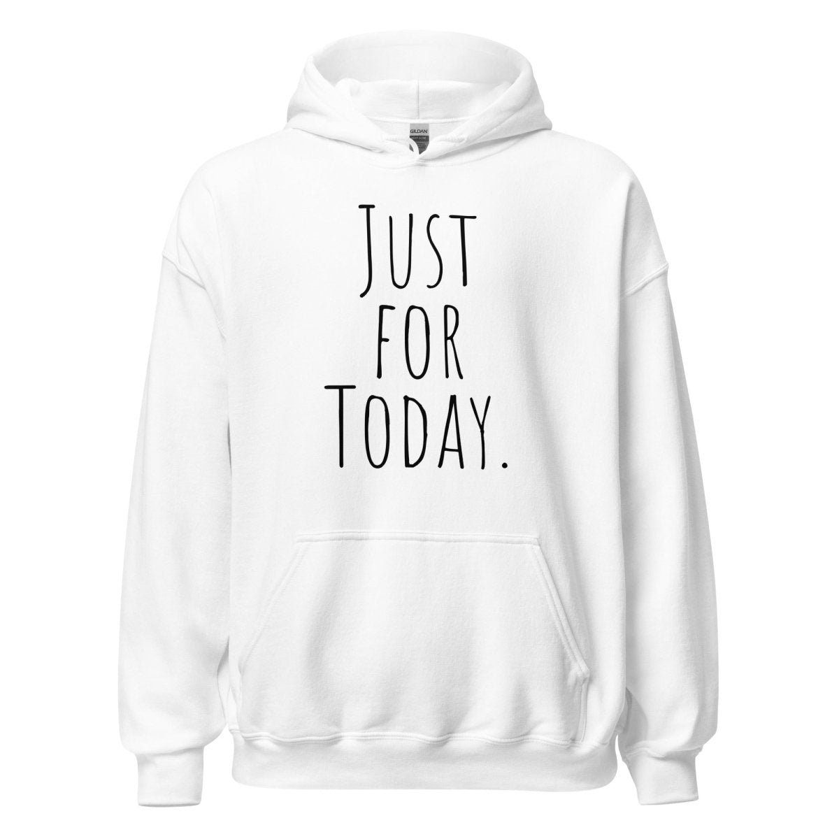Just for Today Hoodie - Mindfulness & Recovery Sweatshirt for Meditation, Yoga & Daily Comfort | Inspirational Gift for Sobriety & Mental Wellness