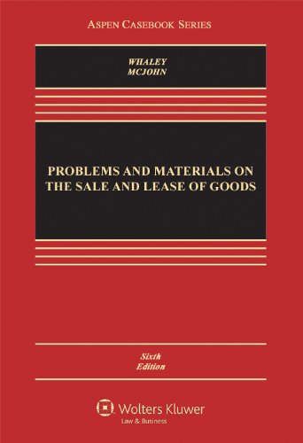 Sale and Lease of Goods Casebook: Problems & Materials, 6th Edition - Aspen Casebook Series | Law School Textbook for Commercial Transactions & Contract Law Studies