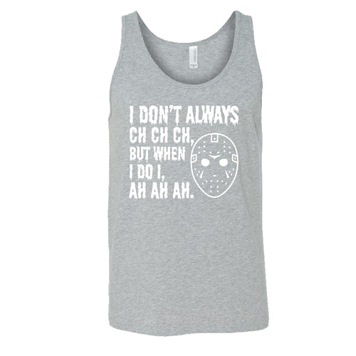 Funny 'I Don't Always Ch Ch Ch But When I Do I Ah Ah Ah' Unisex T-Shirt - Perfect for Parties, Halloween & Comedy Lovers