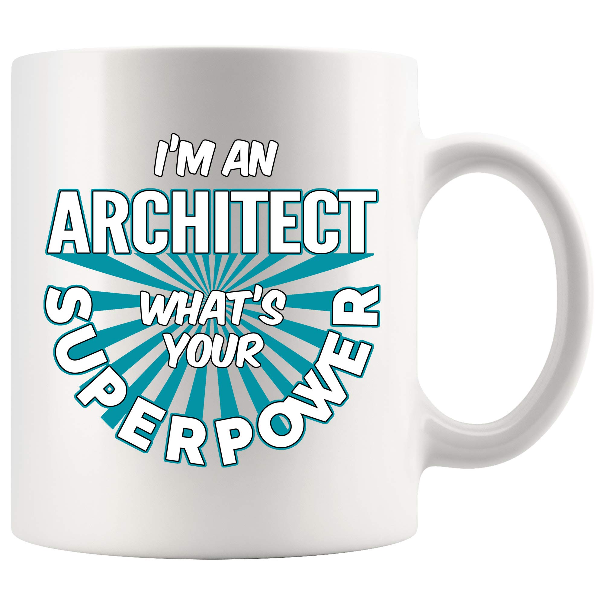11 oz Funny Architect Coffee Mug - I'm An Architect What's Your Superpower Gift for Men & Women | White Ceramic Cup for Office, Home & Gifts