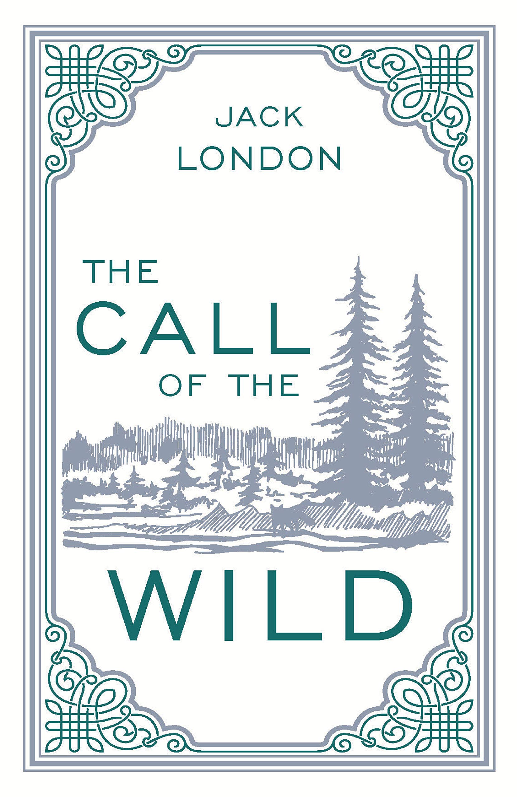 The Call of the Wild by Jack London - Classic Adventure Novel | Klondike Gold Rush Story | Required Literature with Ribbon Bookmark | Perfect Gift for Book Lovers, Students & Collectors | Great for Reading, Study & Home Library Decor
