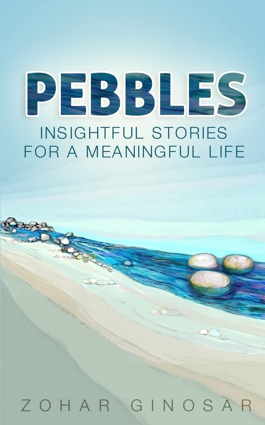Pebbles: Inspirational Short Stories for a Meaningful Life - Perfect for Daily Motivation, Meditation & Personal Growth