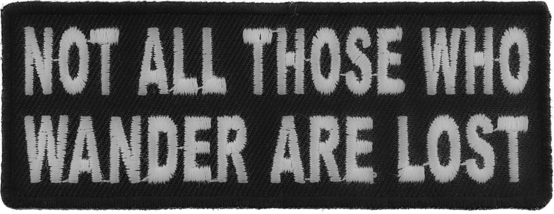 Not All Those Who Wander Are Lost Iron-On Biker Patch - Motorcycle Vest & Jacket Embroidered Badge for Bikers, Riders & Travel Enthusiasts - Perfect for Denim, Leather & Backpacks